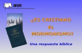 ¿ES CRISTIANO EL MORMONISMO? Una respuesta bíblica.