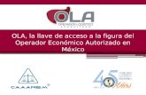 OLA, la llave de acceso a la figura del Operador Económico Autorizado en México.