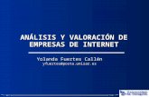 ANÁLISIS Y VALORACIÓN DE EMPRESAS DE INTERNET Yolanda Fuertes Callén yfuertes@posta.unizar.es.