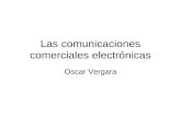 Las comunicaciones comerciales electrónicas Oscar Vergara.