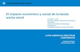 El impacto económico y social de la banda ancha móvil LATIN AMERICAN SPECTRUM CONFERENCE Ciudad de México 24-25 Octubre, 2012 Dr. Raúl L. Katz Profesor.