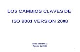 1 LOS CAMBIOS CLAVES DE ISO 9001 VERSION 2008 Janett Maritano D. Agosto de 2009.