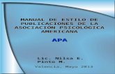 Lic. Nilsa E. Pinto M. MANUAL DE ESTILO DE PUBLICACIONES DE LA ASOCIACIÓN PSICOLÓGICA AMERICANA APA Valencia, Mayo 2013.
