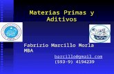 Materias Primas y Aditivos Fabrizio Marcillo Morla MBA barcillo@gmail.com (593-9) 4194239.