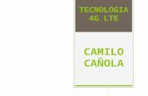 TECNOLOGIA 4G LTE CAMILO CAÑOLA. QUE ES 4G? En telecomunicaciones, 4G son las siglas utilizadas para referirse a la cuarta generación de tecnologías de.