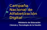 Campaña Nacional de Alfabetización Digital Ministerio de Educación Ciencia y Tecnología de la Nación.