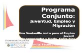 Programa Conjunto : Juventud, Empleo y Migración Una Ventanilla única para el Empleo Juvenil en Desamparados y Upala, Costa Rica Reunión Comité Técnico.