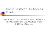 Como Instalar Un Access Point GUÍA PRACTICA PASO A PASO PARA LA INSTALACIÓN DE UN ACCESS POINT 2412 a 108Mbps.