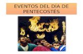 EVENTOS DEL DÍA DE PENTECOSTÉS. En este tema estudiaremos los magnos eventos narrados en Hechos de los Apóstoles Capitulo Dos sobre el día de Pentecostés.