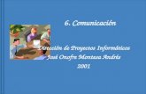 6. Comunicación Dirección de Proyectos Informáticos José Onofre Montesa Andrés 2001.