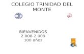 COLEGIO TRINIDAD DEL MONTE BIENVENIDOS 2.008-2.009 100 años.