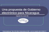 Patrocinada por TELCOR-BM, financiada por BM y con el soporte del CONICYT Una propuesta de Gobierno electrónico para Nicaragua (Agosto 03 a Junio 05)