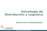 Estrategia de Distribución y Logística INICIATIVAS EMPRENDEDORAS Centro de Iniciativas Emprendedoras CIE.