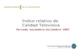 Índice relativo de Calidad Televisiva Período noviembre-diciembre 2007.