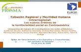 Cohesión Regional y Movilidad Humana Intrarregional: Los nuevos órdenes de la territorialidad social en Centroamérica Cohesión Regional y Movilidad Humana.