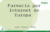 PGEU Farmacia por Internet en Europa John Chave, PGEU 20/10/10 Bilbao1.