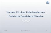 2008Dr. Luis Morán T.1 Normas Técnicas Relacionadas con Calidad de Suministro Eléctrico.