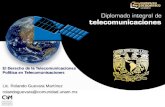 El Derecho de la Telecomunicaciones Política en Telecomunicaciones Lic. Rolando Guevara Martínez rolandoguevara@comunidad.unam.mx.