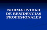 NORMATIVIDAD DE RESIDENCIAS PROFESIONALES. Definición. Definición. Residencia Profesional: Es la actividad académica realizada durante el desarrollo de.