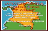 LA FILOSOFÍA FRENTE AL CONFLICTO SOCIAL COLOMBIANO Investigadores principales: Julio Casas Bolaño, Jorge Chacón Jiménez y Edwin Rivera López Semilla de.
