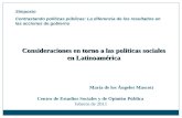 Consideraciones en torno a las políticas sociales en Latinoamérica Centro de Estudios Sociales y de Opinión Pública febrero de 2011 María de los Ángeles.