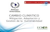 PROYECTO LEY MARCO EN CAMBIO CLIMATICO CAMBIO CLIM Á TICO Mitigaci ó n, Adaptaci ó n y Gesti ó n de la Vulnerabilidad.