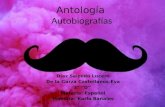 Antología Autobiografías Díaz Salcedo Lucero De la Garza Castellanos Eva 3° “D” Materia: Español Maestra: Karla Bañales.