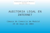 AUDITORIA LEGAL EN INTERNET Cámara de Comercio de Madrid 29 de mayo de 2003.