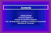 Isomería Carmen Coronel Química Orgánica I Instituto de Química Orgánica Fac. de Bioquímica, Química y Farmacia Universidad Nacional de Tucumán.
