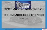Sistemas de Transmisión con mando Electrónico Profesor: Oscar Gómez Fabres. SISTEMAS DE TRANSMISION CON MANDO ELECTRONICO UNIDAD Nº1 Asignatura: Introducción.