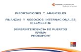 IMPORTACIONES Y ARANCELES FINANZAS Y NEGOCIOS INTERNACIONALES III SEMESTRE SUPERINTENDENCIA DE PUERTOS INVIMA PROEXPORT.