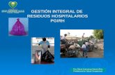 GESTIÓN INTEGRAL DE RESIDUOS HOSPITALARIOS PGIRH Por: Diana Carmenza García Ríos Profesional en Salud Ocupacional.
