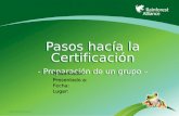 ©2009 Rainforest Alliance Pasos hacía la Certificación - Preparación de un grupo – Presentador: Presentado a: Fecha:Lugar: