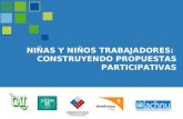 NIÑAS Y NIÑOS TRABAJADORES: CONSTRUYENDO PROPUESTAS PARTICIPATIVAS.