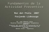 Fundamentos de la Actividad Preventiva Dr. Juan Alberto Yaría Director General Comunidad Terapéutica GRADIVA Director del Instituto de Prevención de la.