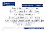 Participación e influencia de los trabajadores inmigrantes en sus condiciones de trabajo María José López Jacob Eva Canaleta Safont Ana M. García Proyecto.