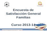 Encuesta de Satisfacción General Familias Curso 2013-14 Encuesta de Satisfacción General 2013-14 - Familias.