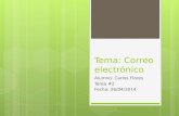 Tema: Correo electrónico Alumno: Carlos Flores Tarea #2 Fecha: 26/04/2014.