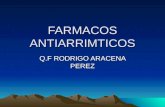 FARMACOS ANTIARRIMTICOS Q.F RODRIGO ARACENA PEREZ.