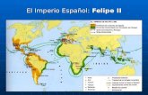 El Imperio Español: Felipe II. Felipe II (1527-1598) Hijo de Carlos I (V) e Isabel de Portugal Hijo de Carlos I (V) e Isabel de Portugal Nació en Valladolid.