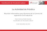 La Actividad de Práctica Reunión Informativa para Alumnos de la Carrera de Ingeniería Civil Industrial María Verónica Patiño Sánchez Coordinadora de Vinculación.