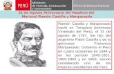 31 de Agosto Aniversario del Natalicio del Mariscal Ramón Castilla y Marquesado Ramón Castilla y Marquesado nació en Tarapacá (entonces Virreinato del.