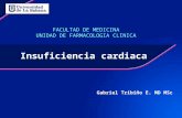 Insuficiencia cardiaca Gabriel Tribiño E. MD MSc FACULTAD DE MEDICINA UNIDAD DE FARMACOLOGIA CLINICA.