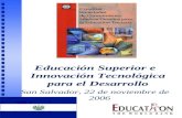 Educación Superior e Innovación Tecnológica para el Desarrollo San Salvador, 22 de noviembre de 2006.