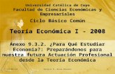 21/04/2015Sergio E. Rosa Donati1 Universidad Católica de Cuyo Facultad de Ciencias Económicas y Empresariales Ciclo Básico Común Teoría Económica I - 2008.
