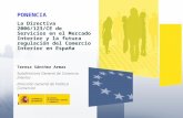 La Directiva 2006/123/CE de Servicios en el Mercado Interior y la futura regulación del Comercio Interior en España Teresa Sánchez Armas Subdirectora General.
