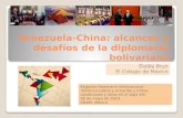 V enezuela-China: alcances y desafíos de la diplomacia bolivariana Venezuela-China: alcances y desafíos de la diplomacia bolivariana Élodie Brun El Colegio.