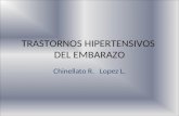TRASTORNOS HIPERTENSIVOS DEL EMBARAZO Chinellato R. Lopez L.
