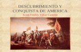 DESCUBRIMIENTO Y CONQUISTA DE AMERICA Econ.Freddy Villar Castillo.