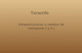 Tenerife Infraestructuras y medios de transporte ( y II )